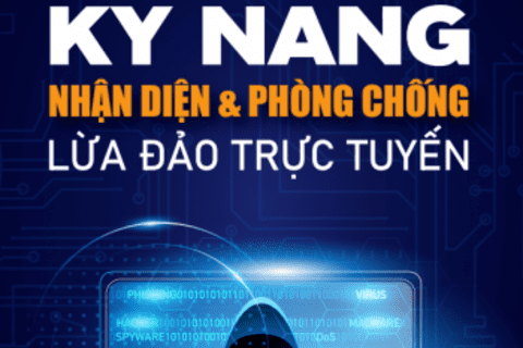 KỸ NĂNG  NHẬN DIỆN VÀ PHÒNG CHỐNG LỪA ĐẢO TRỰC TUYẾN